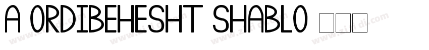 A Ordibehesht shablo字体转换
